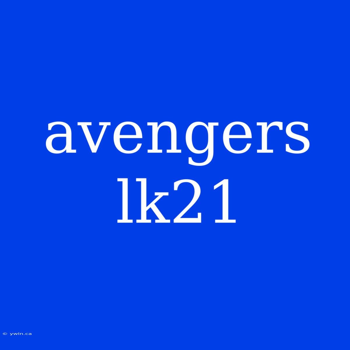 Avengers Lk21