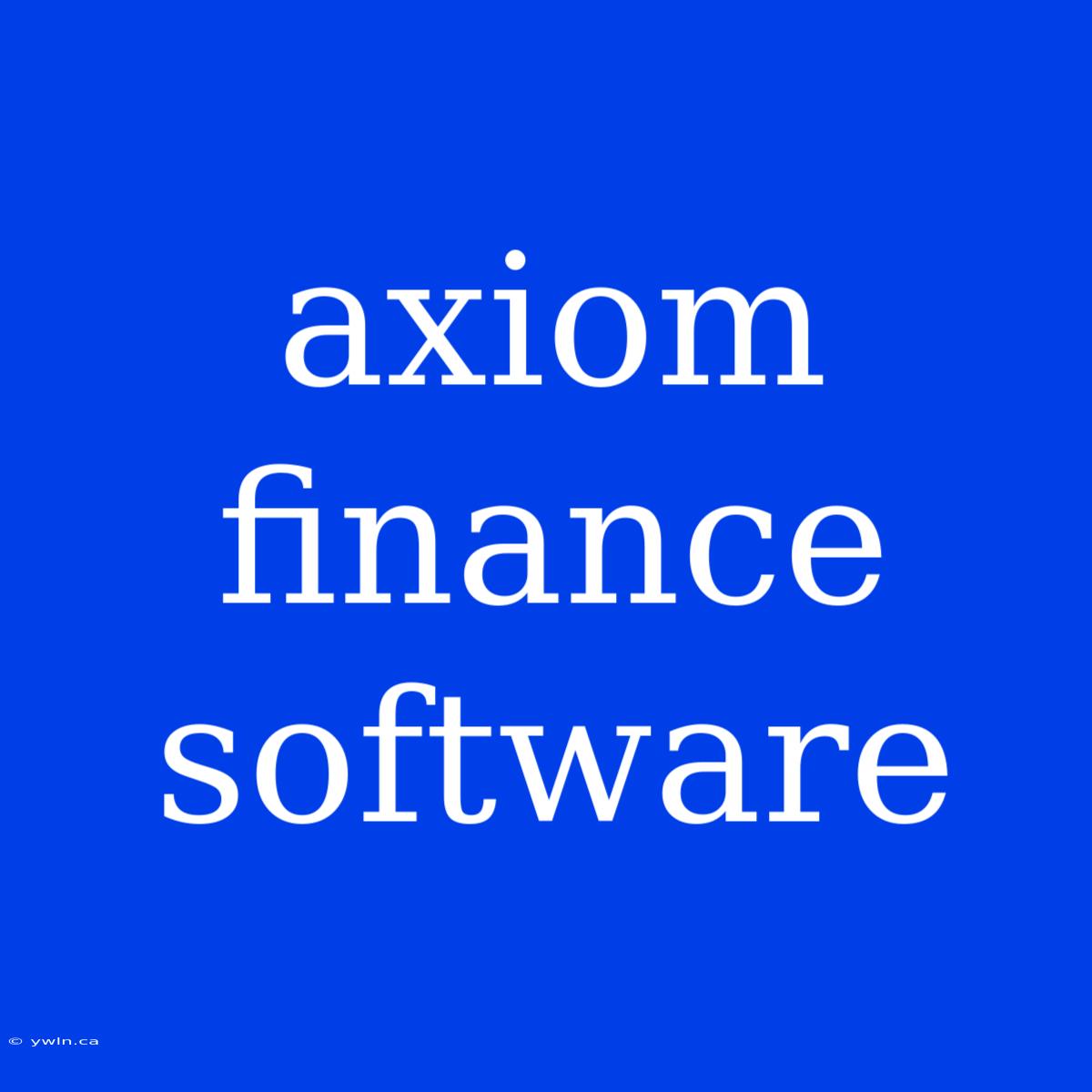 Axiom Finance Software