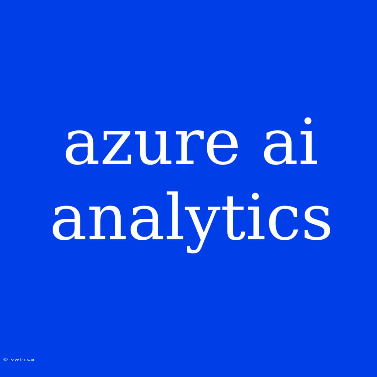 Azure Ai Analytics