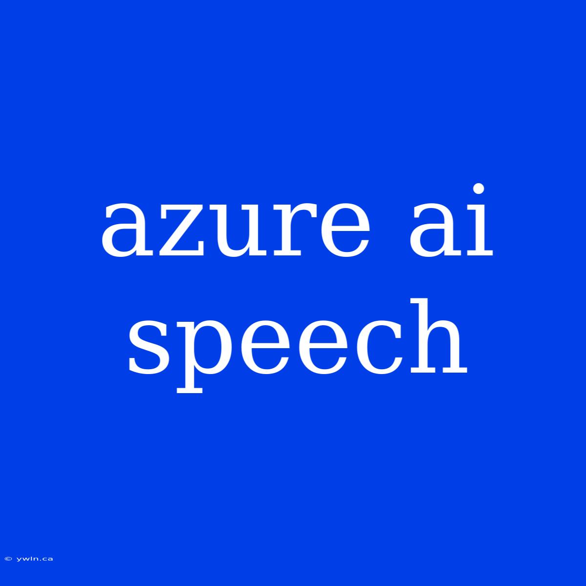 Azure Ai Speech