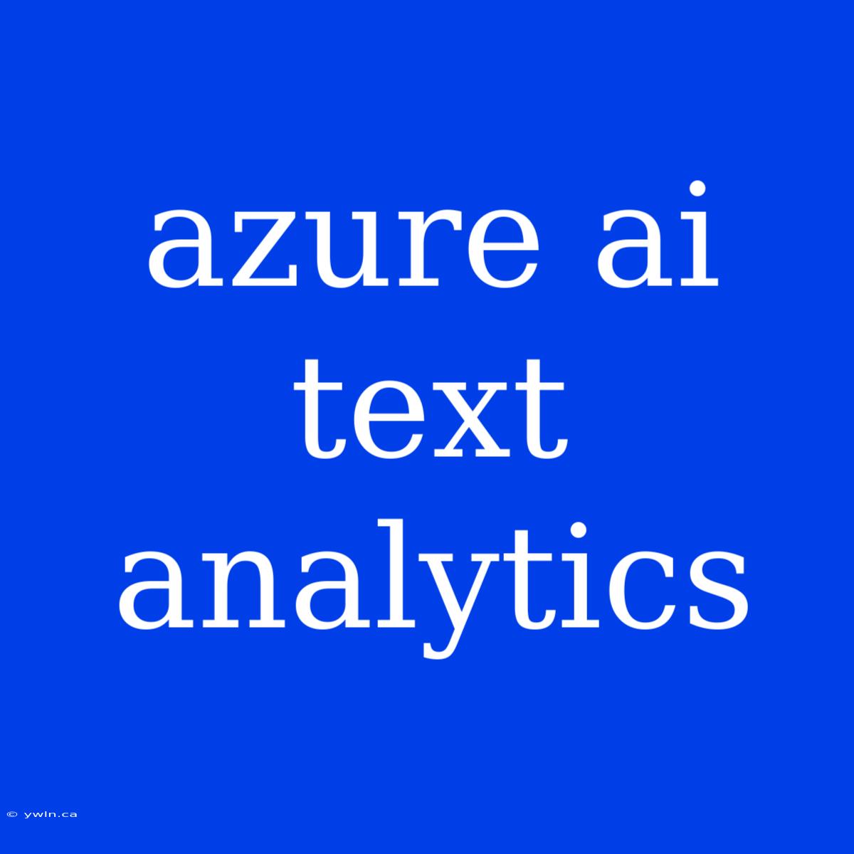 Azure Ai Text Analytics