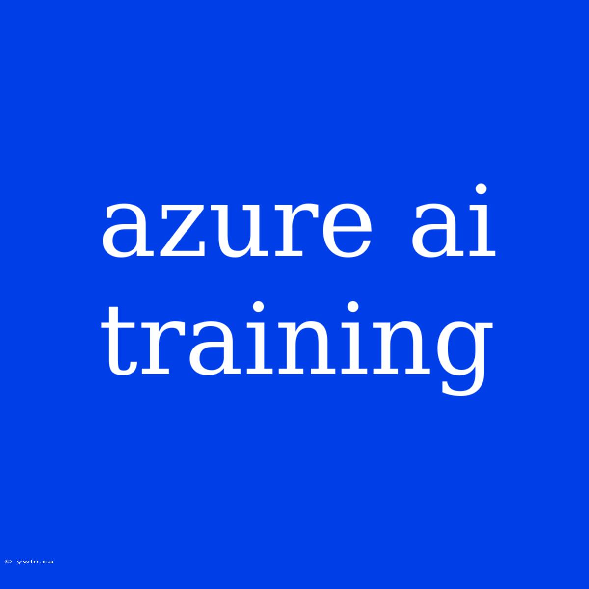 Azure Ai Training