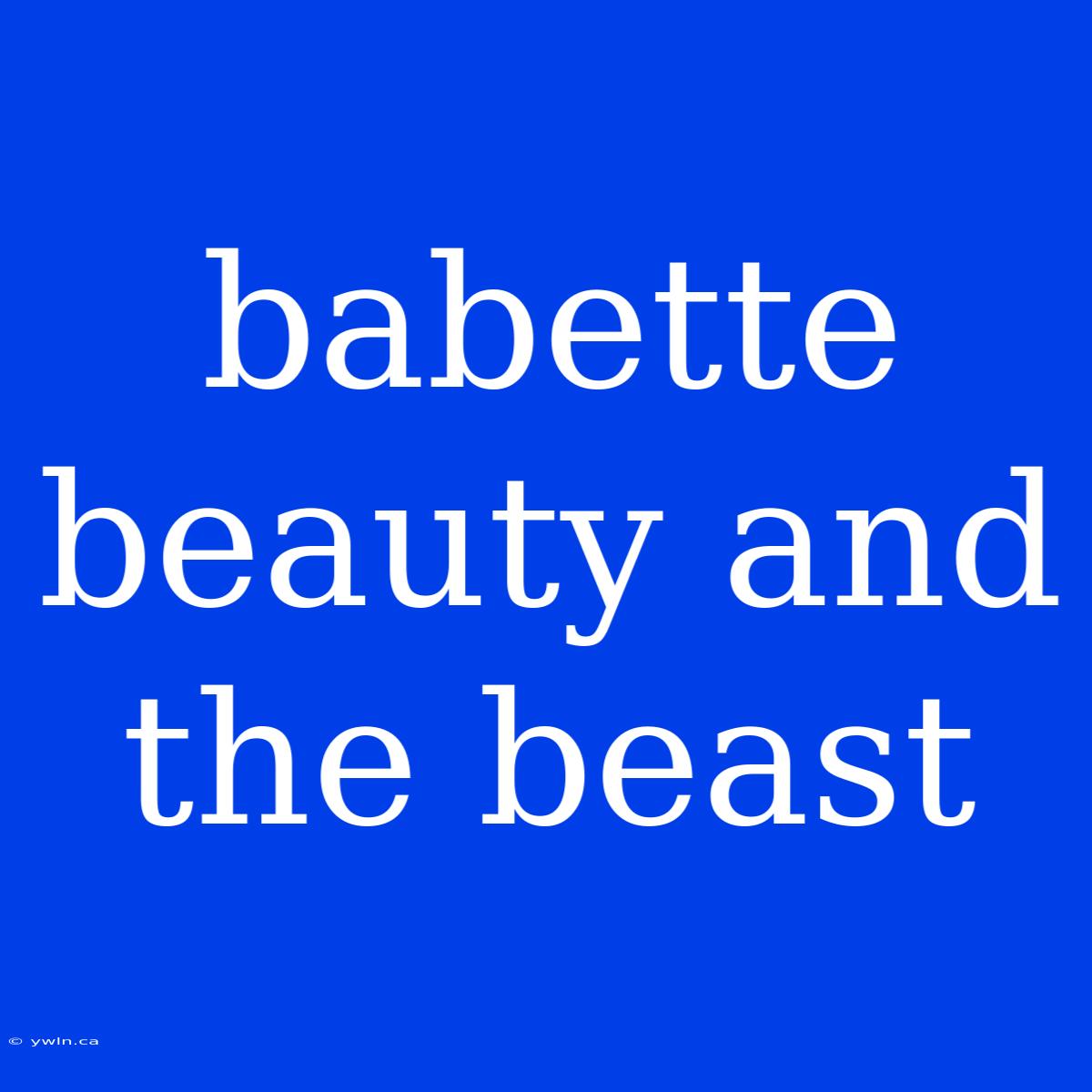 Babette Beauty And The Beast