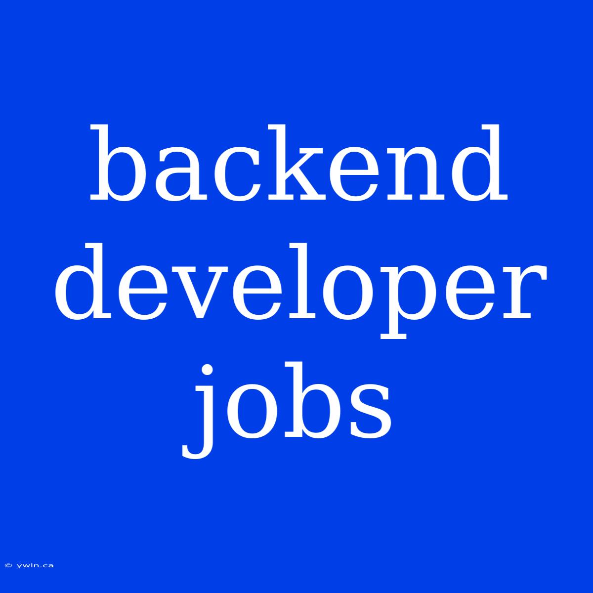 Backend Developer Jobs