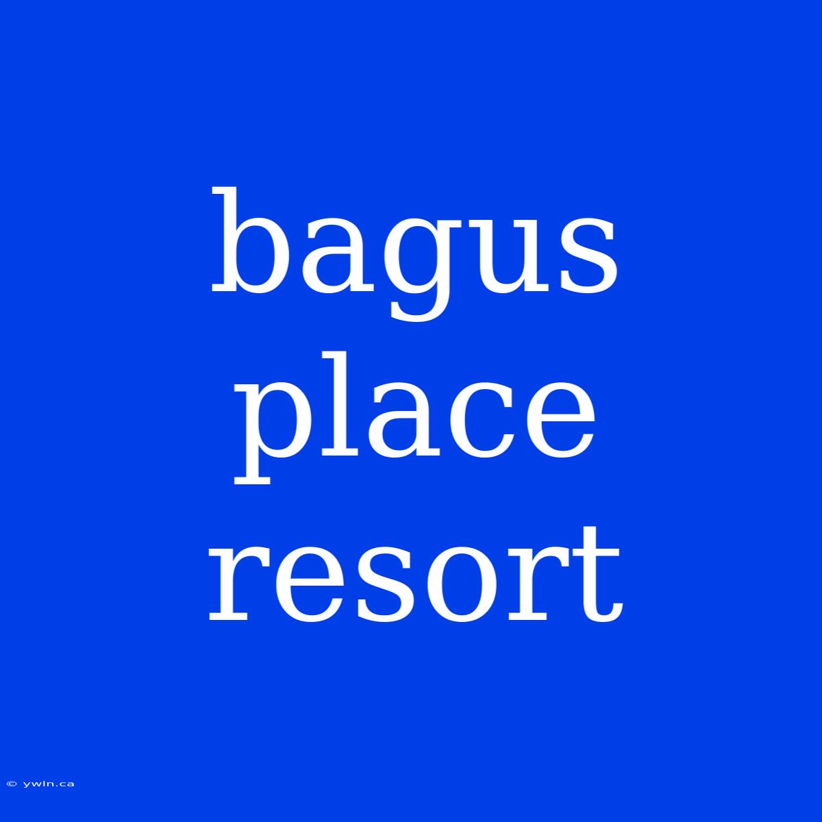 Bagus Place Resort