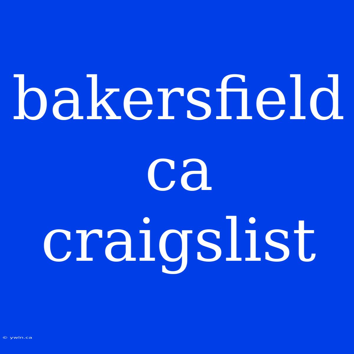 Bakersfield Ca Craigslist