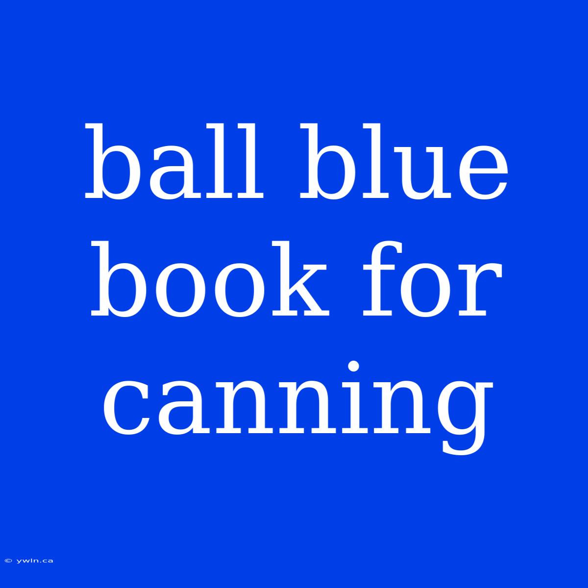 Ball Blue Book For Canning