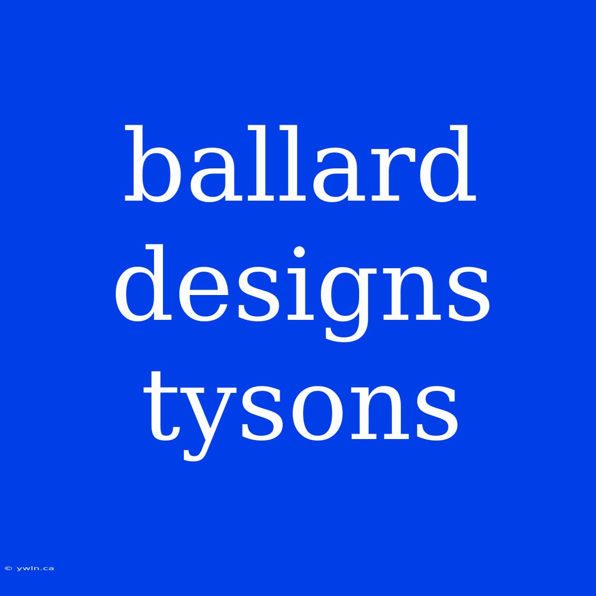 Ballard Designs Tysons