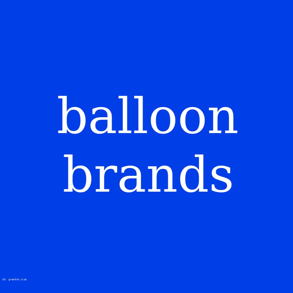 Balloon Brands