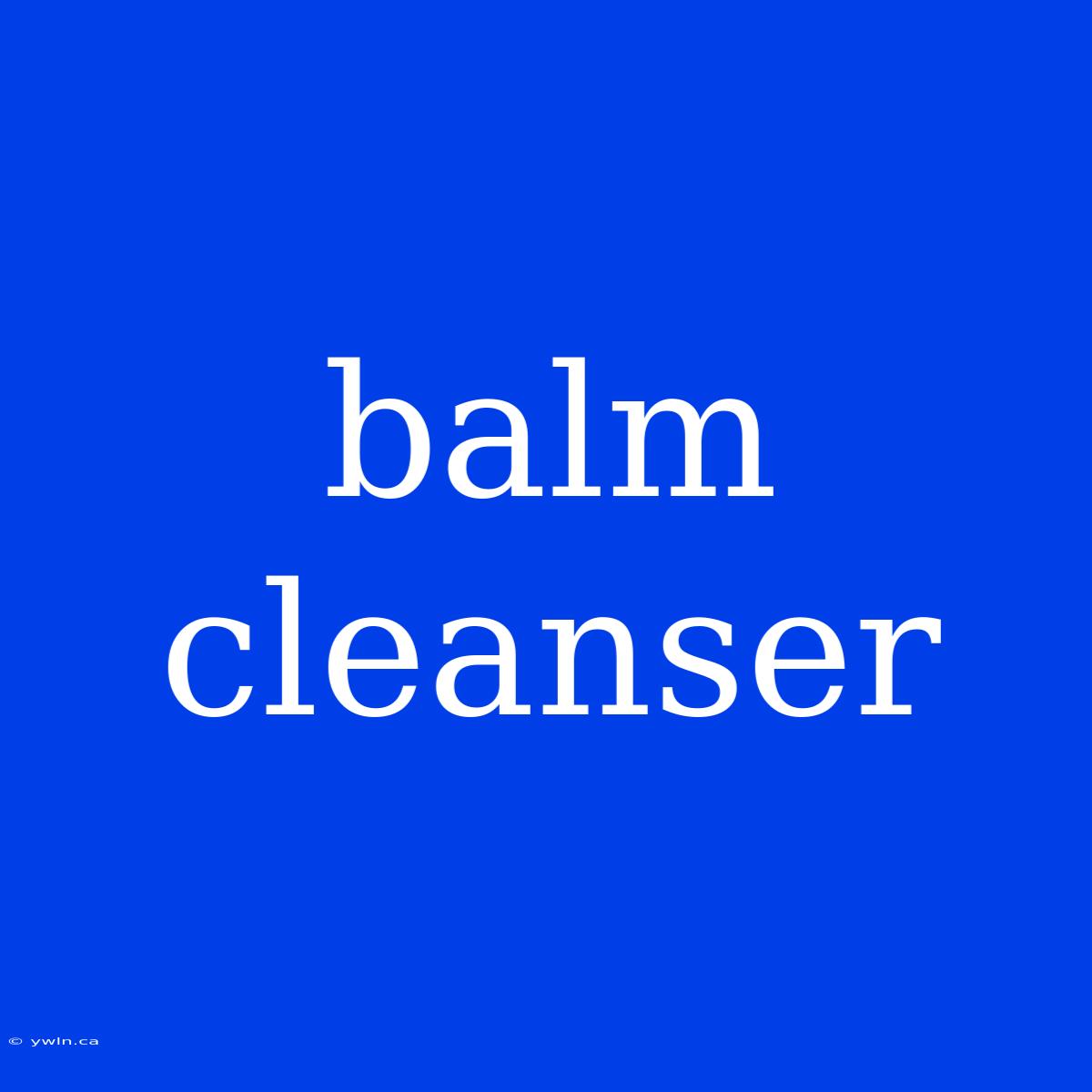 Balm Cleanser