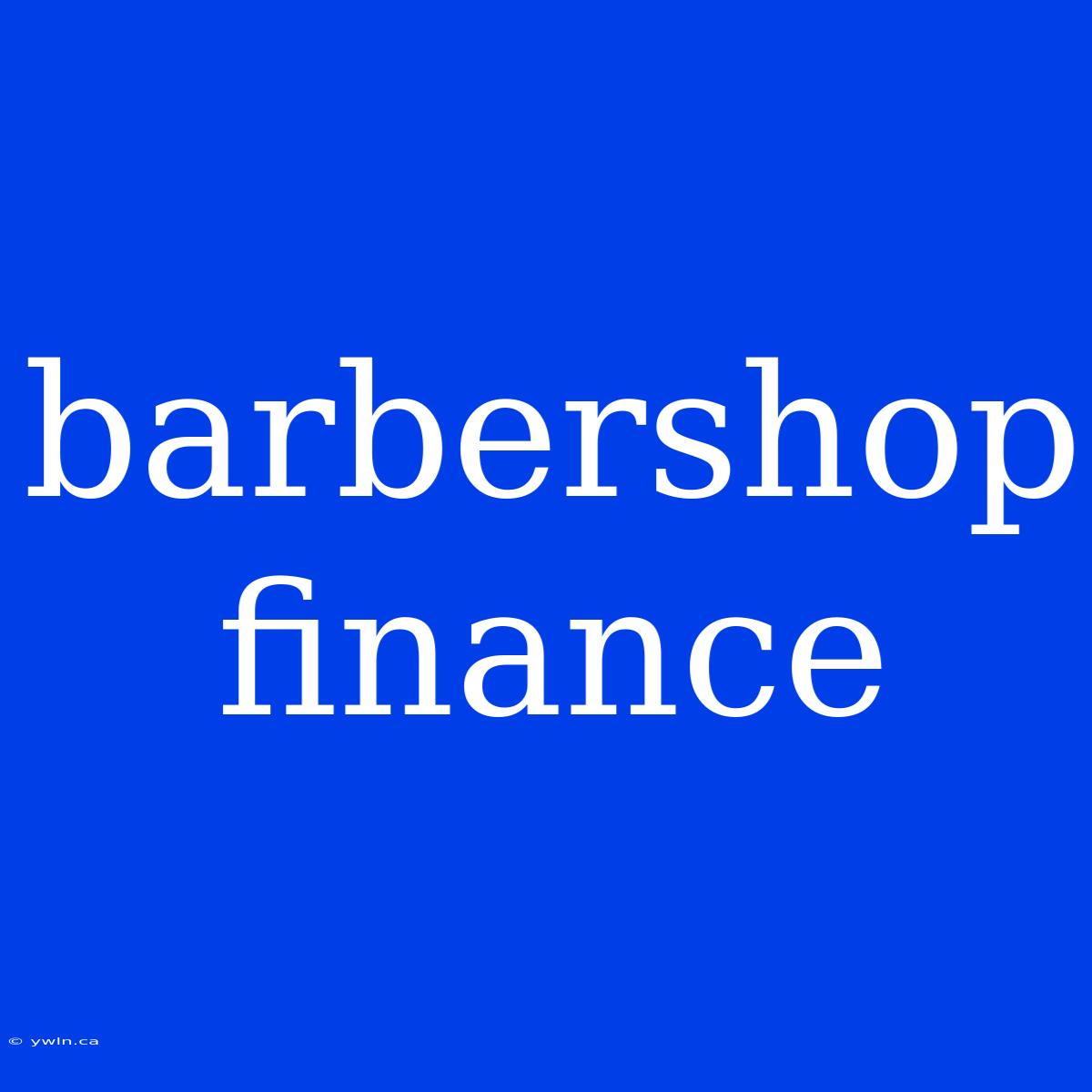 Barbershop Finance