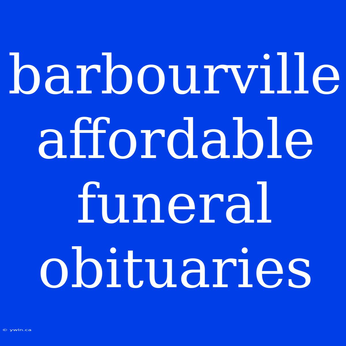 Barbourville Affordable Funeral Obituaries