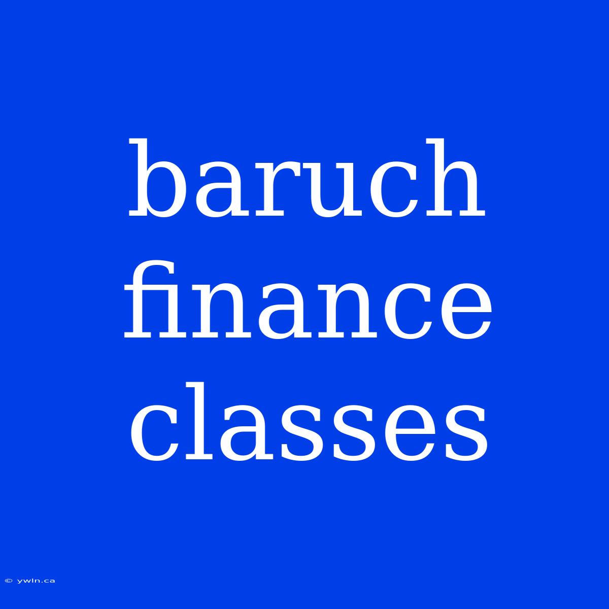 Baruch Finance Classes