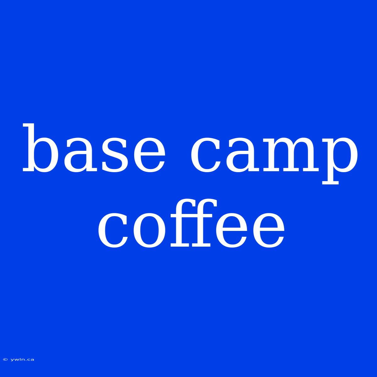 Base Camp Coffee