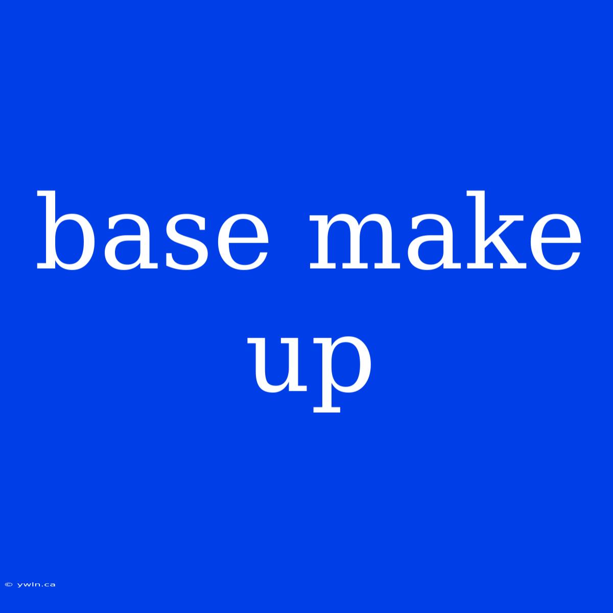 Base Make Up