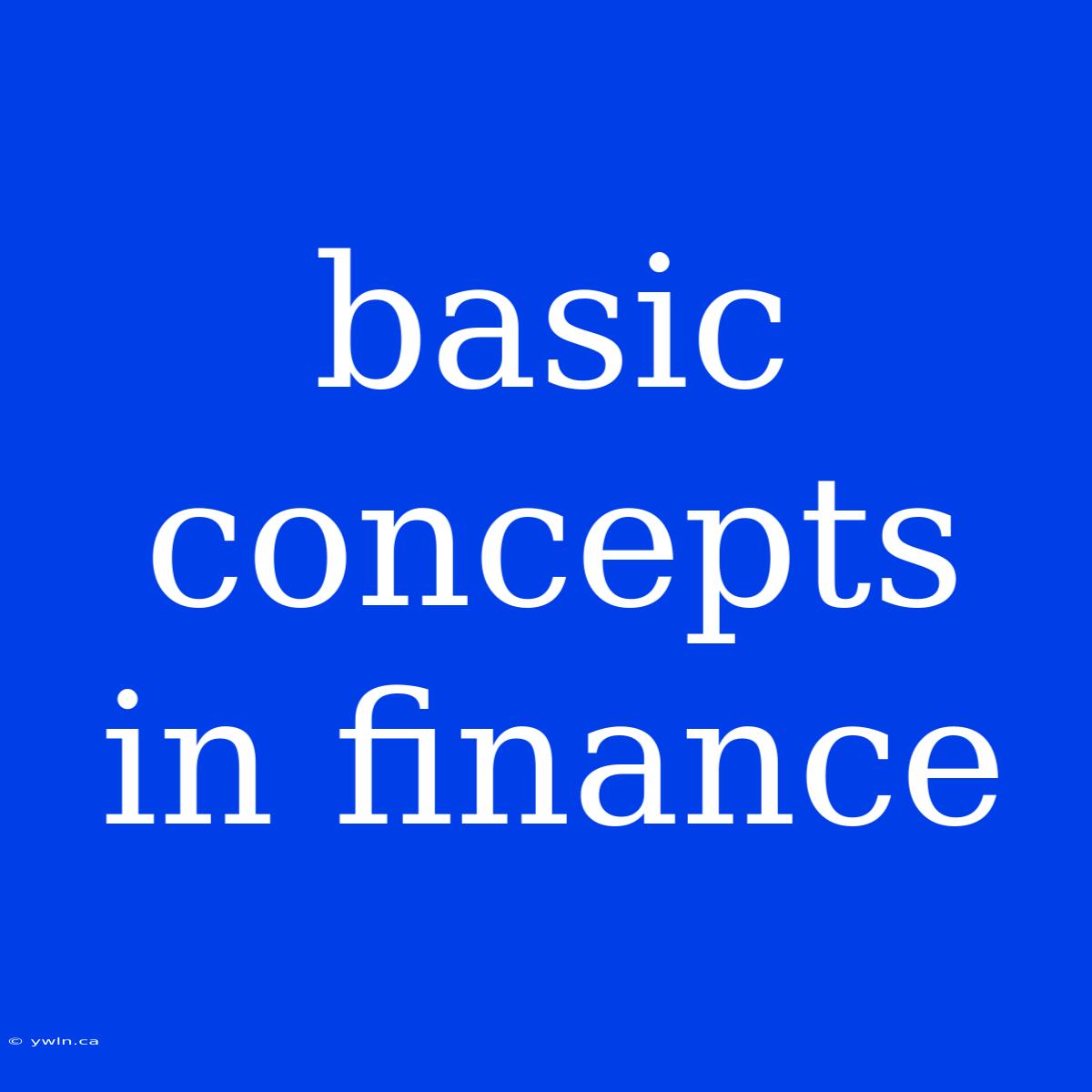 Basic Concepts In Finance