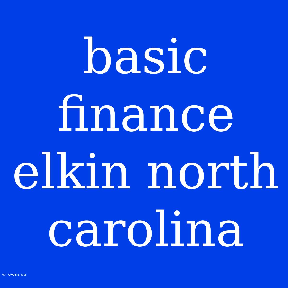 Basic Finance Elkin North Carolina