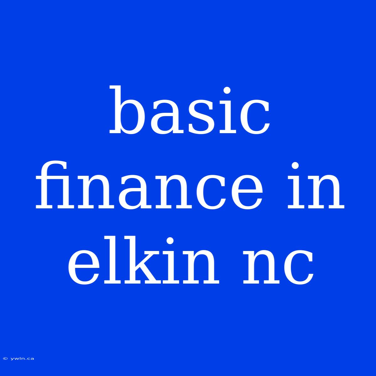 Basic Finance In Elkin Nc