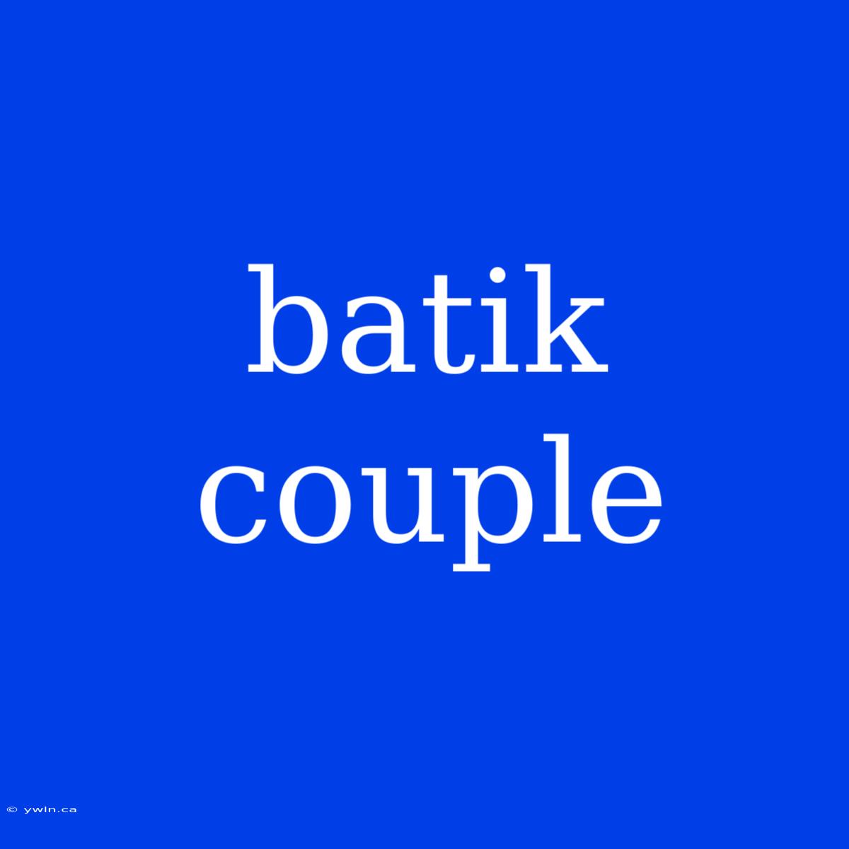 Batik Couple