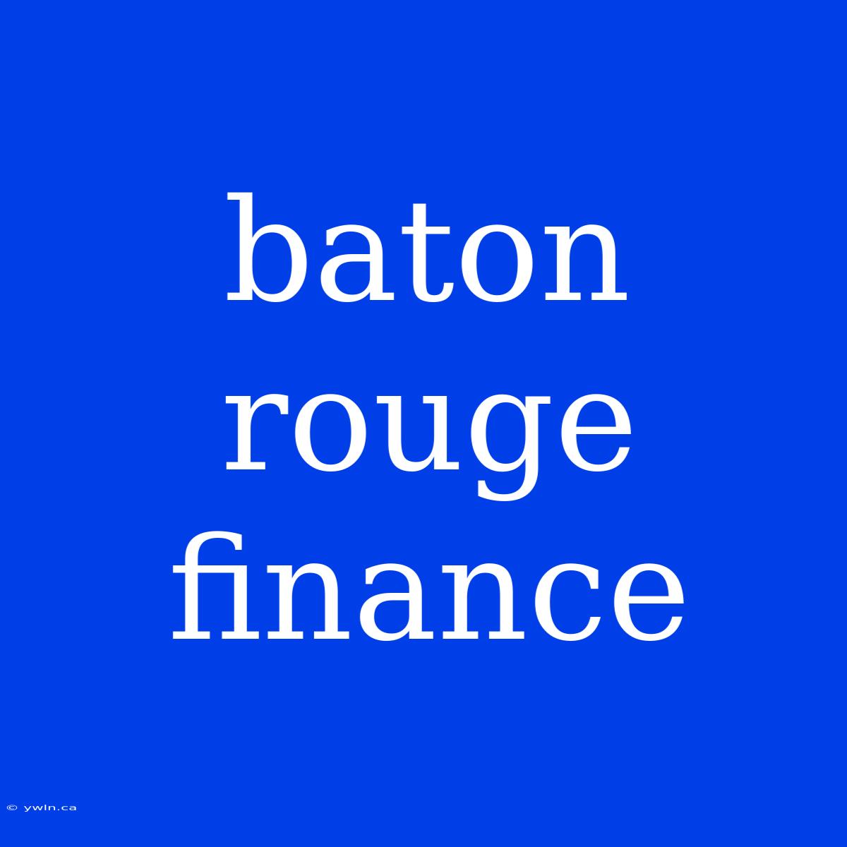 Baton Rouge Finance