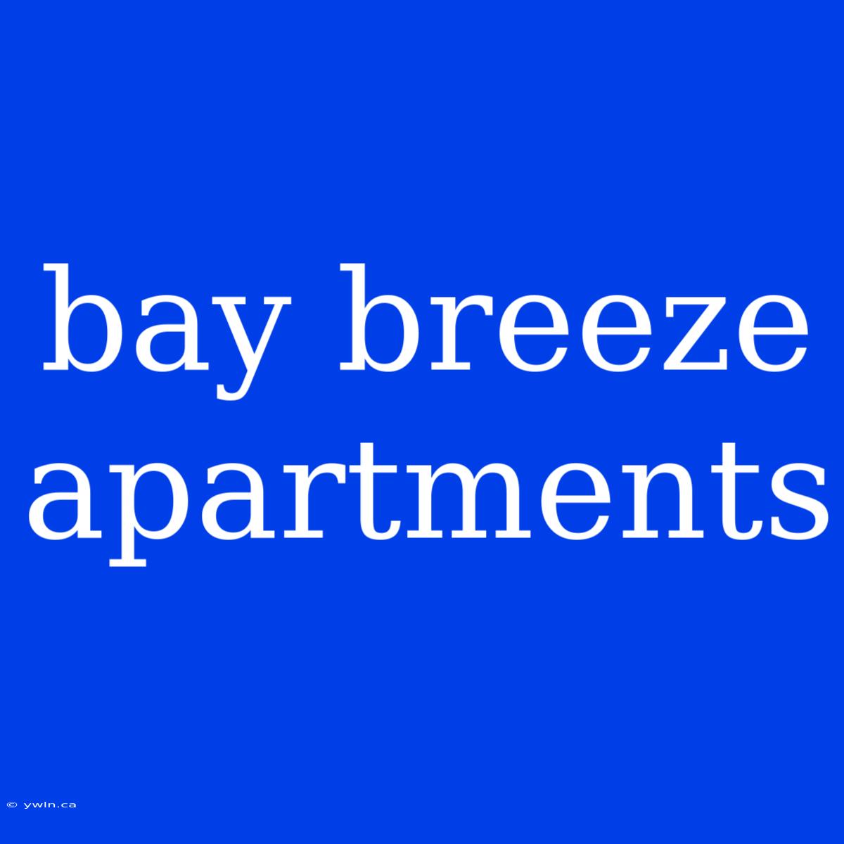 Bay Breeze Apartments