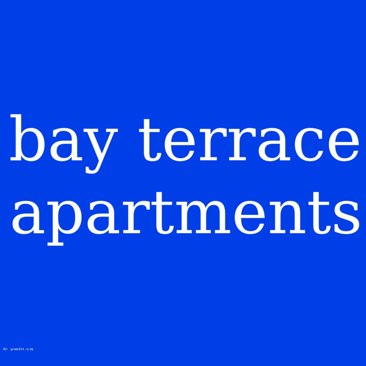 Bay Terrace Apartments