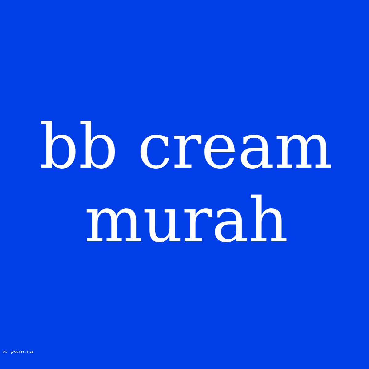 Bb Cream Murah