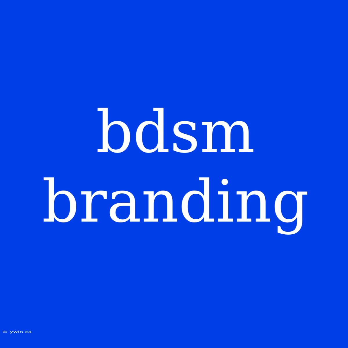 Bdsm Branding