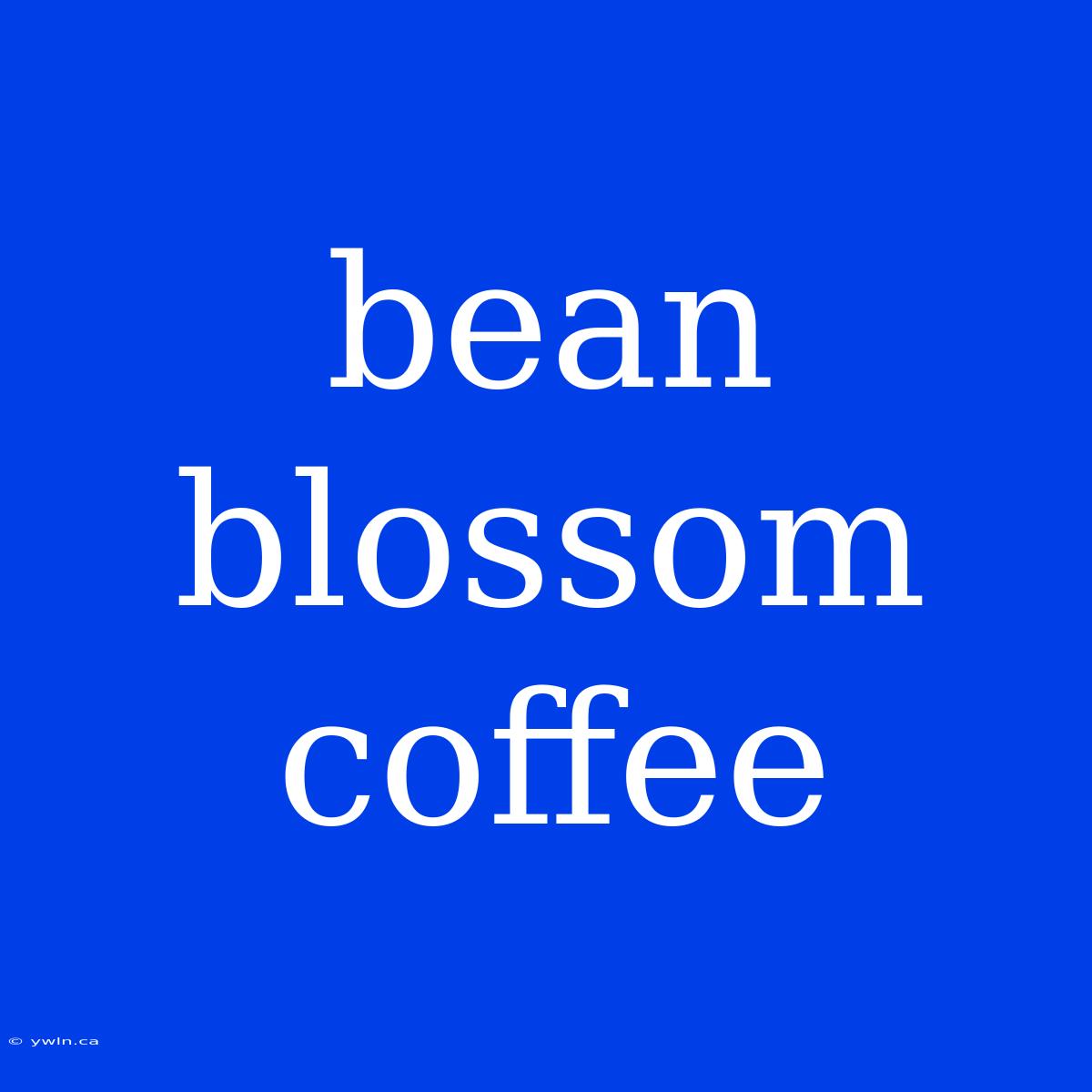 Bean Blossom Coffee