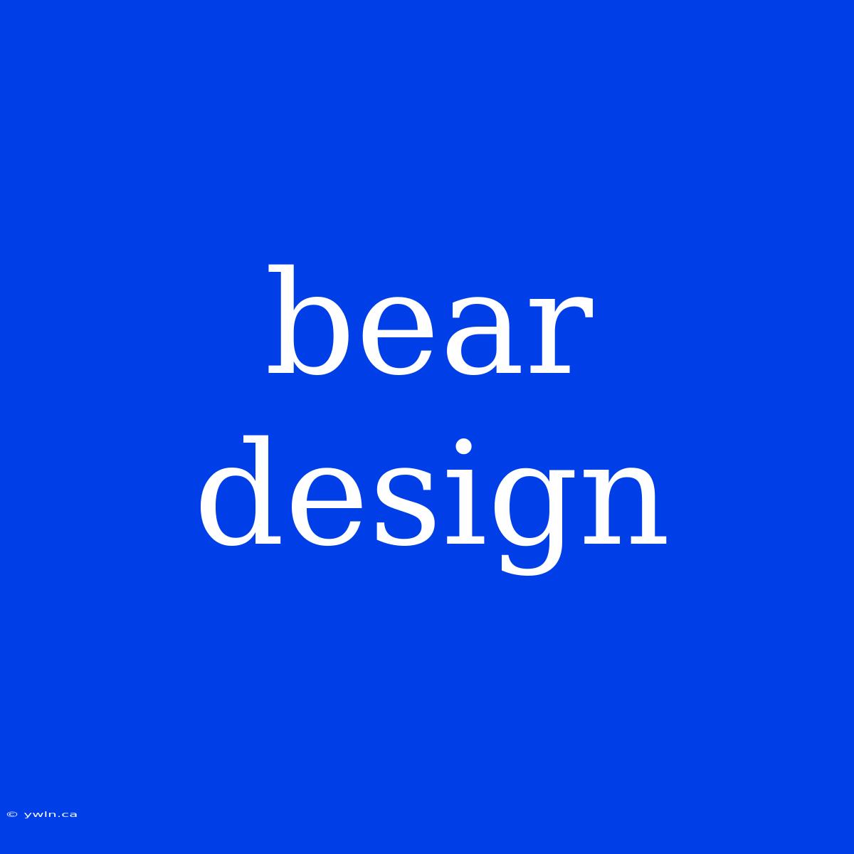 Bear Design