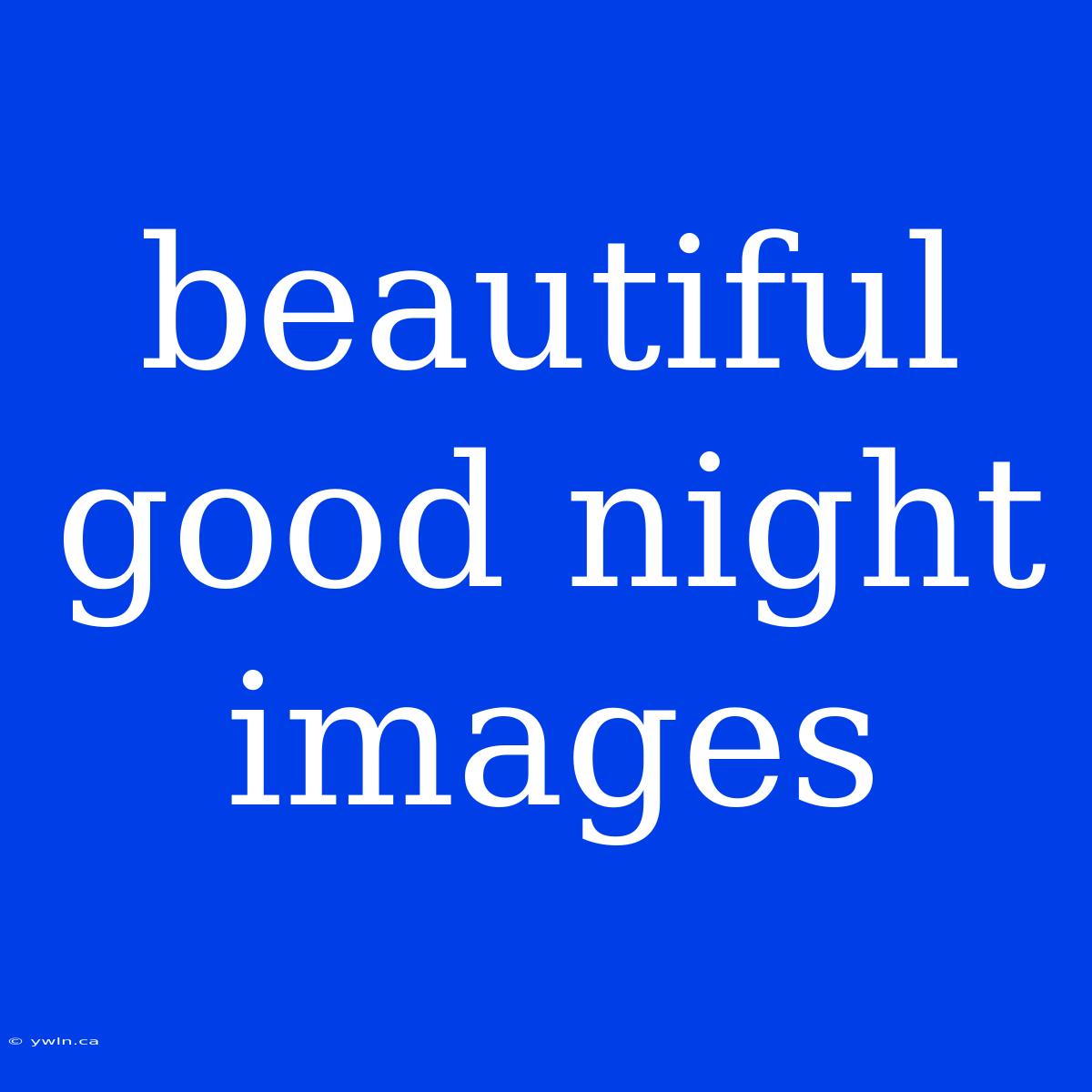 Beautiful Good Night Images