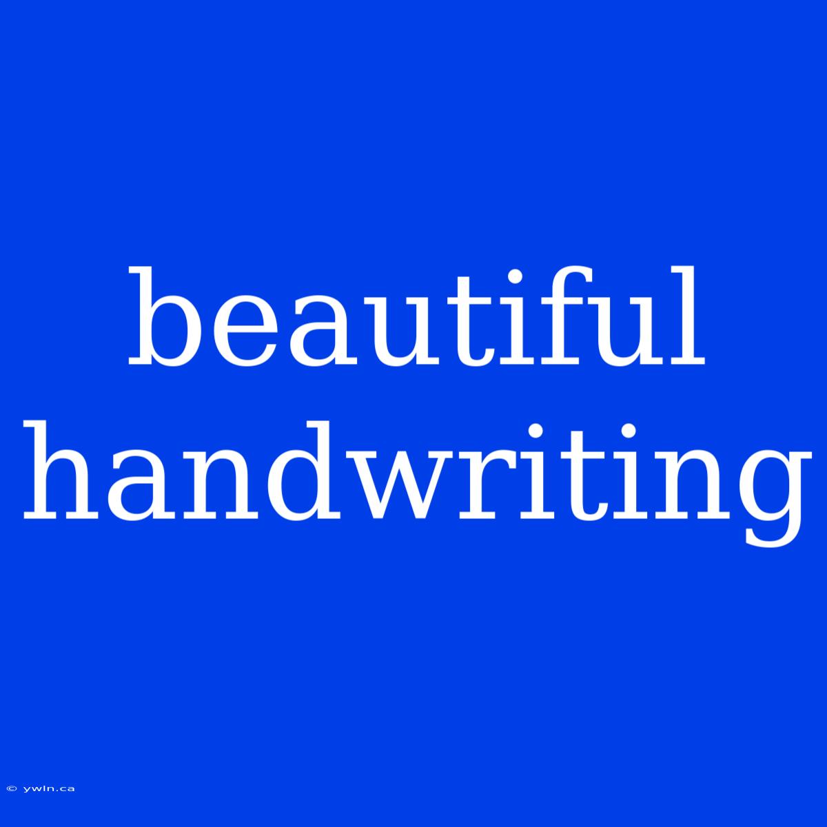 Beautiful Handwriting