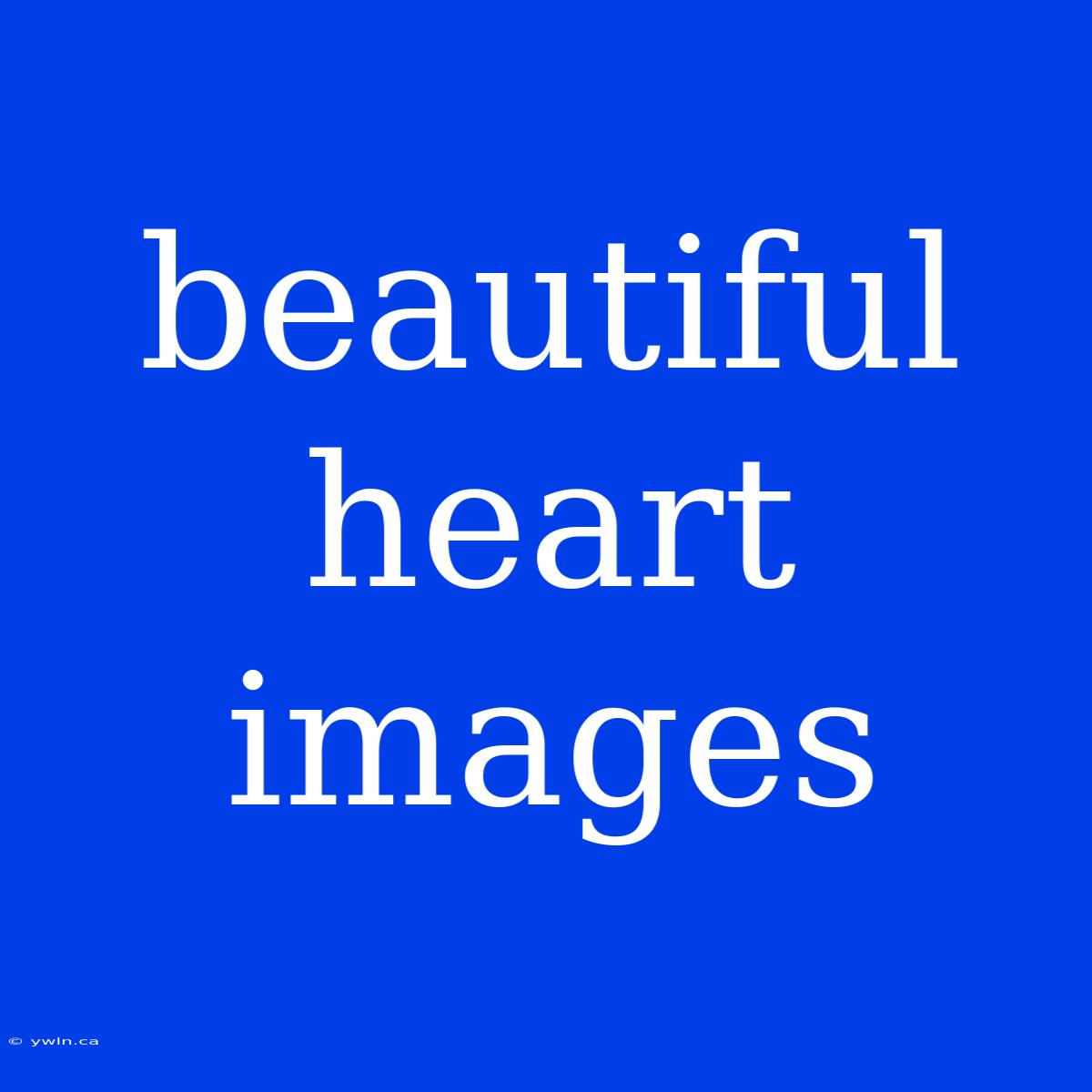 Beautiful Heart Images