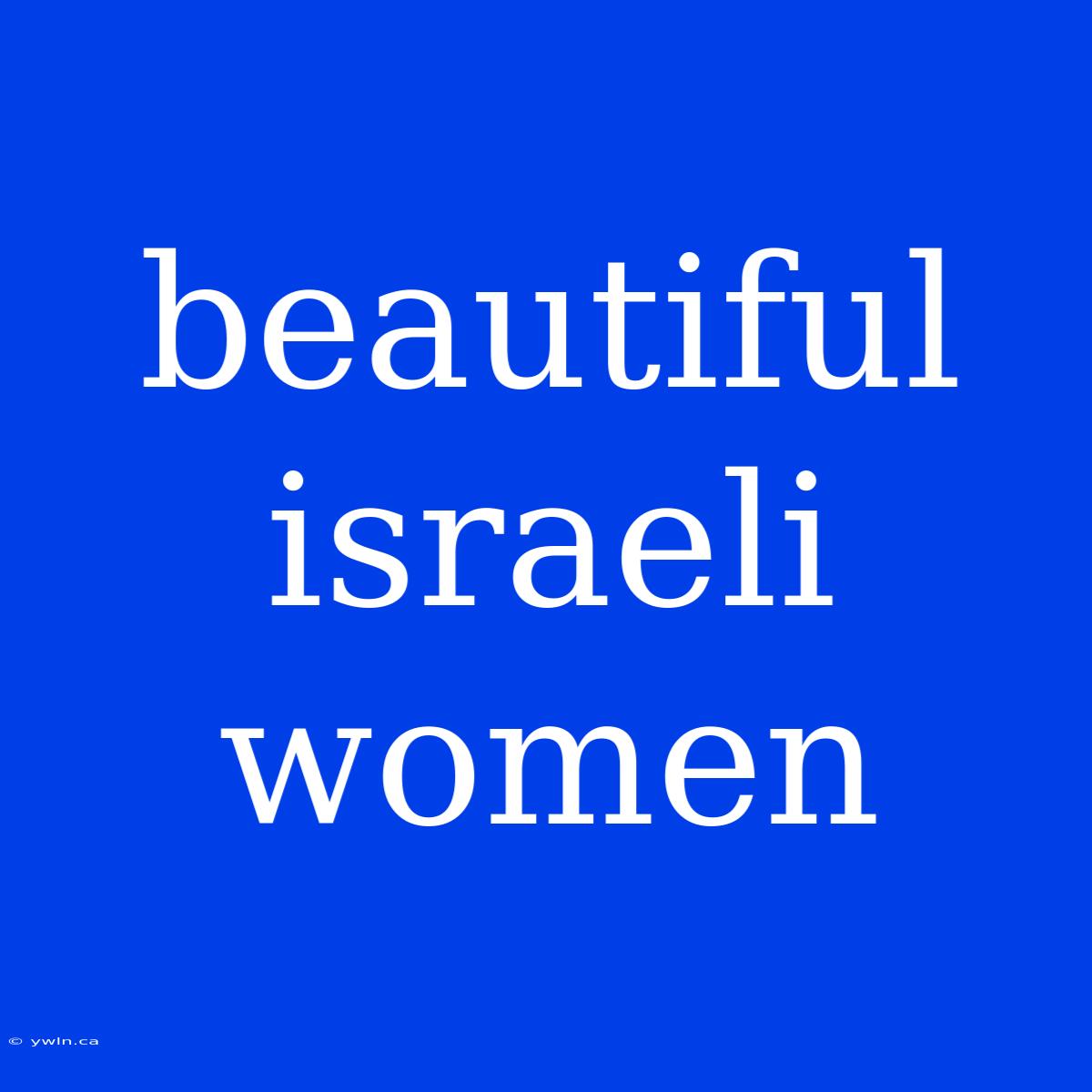 Beautiful Israeli Women