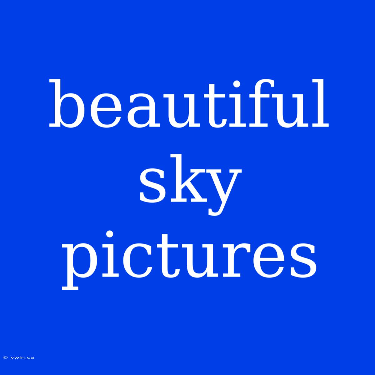 Beautiful Sky Pictures