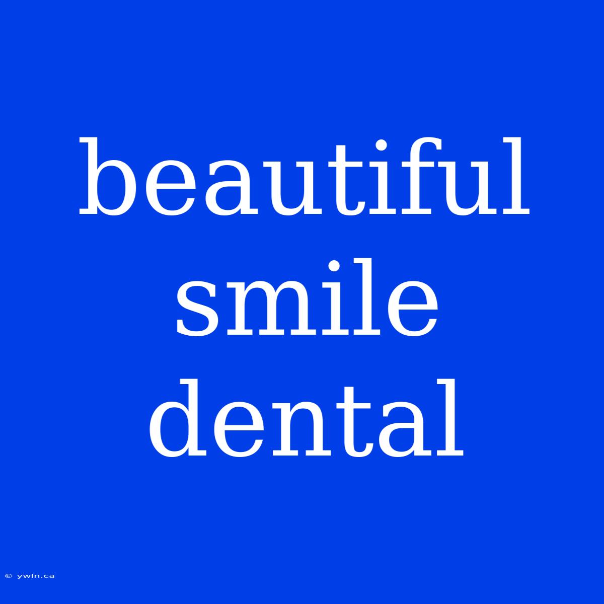 Beautiful Smile Dental