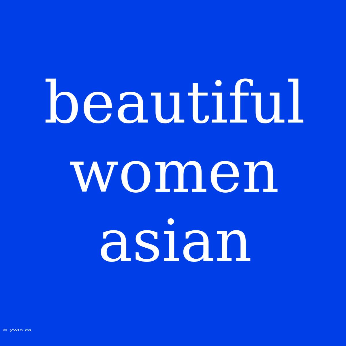 Beautiful Women Asian