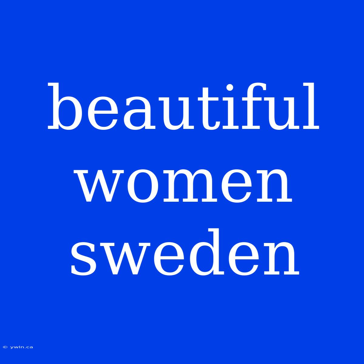 Beautiful Women Sweden