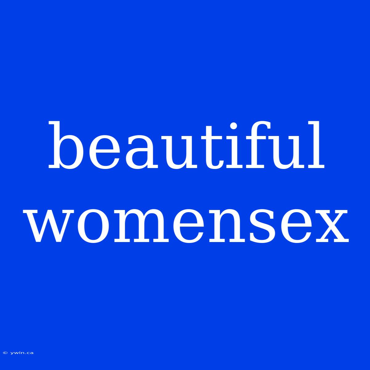 Beautiful Womensex