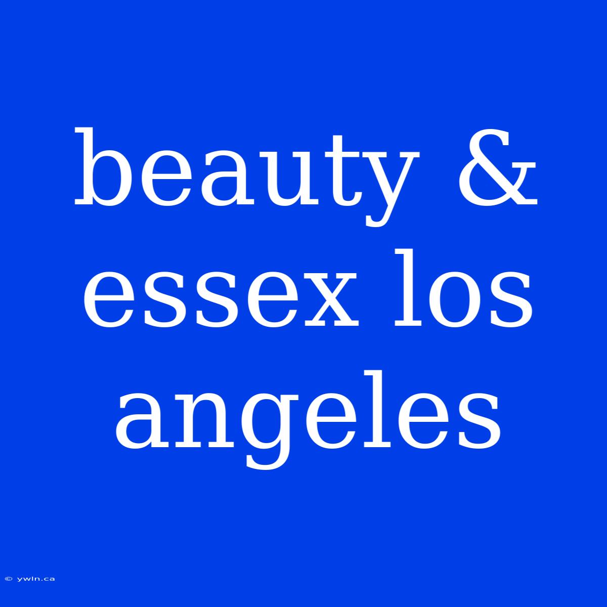 Beauty & Essex Los Angeles