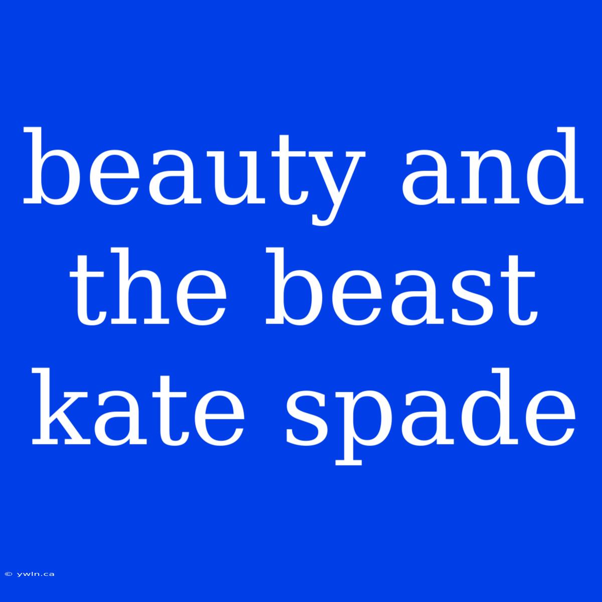 Beauty And The Beast Kate Spade