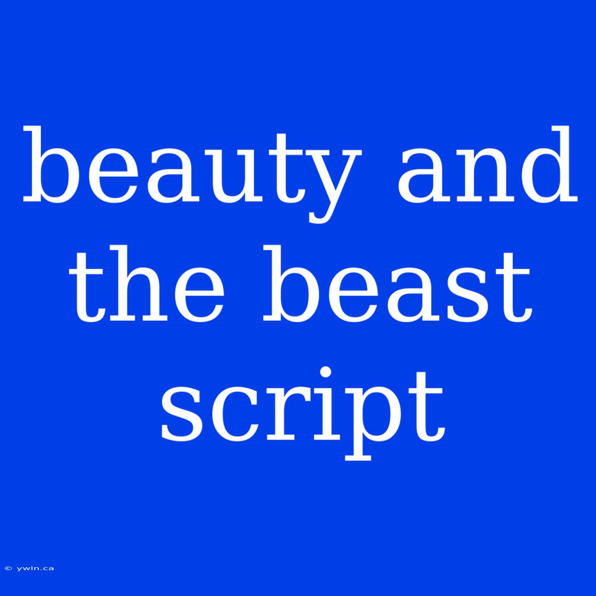 Beauty And The Beast Script