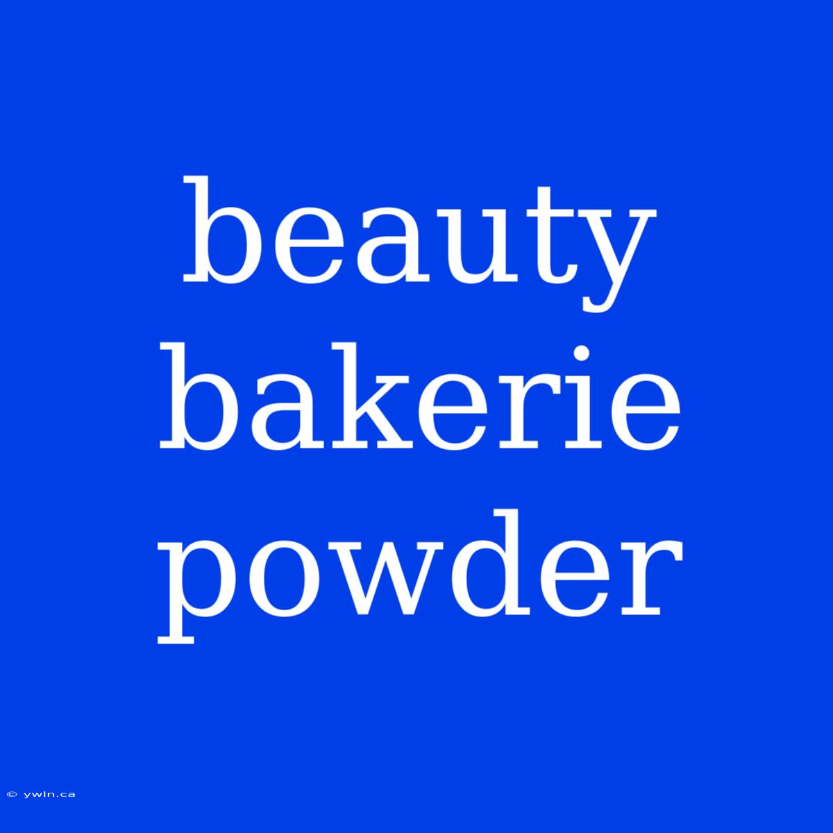 Beauty Bakerie Powder