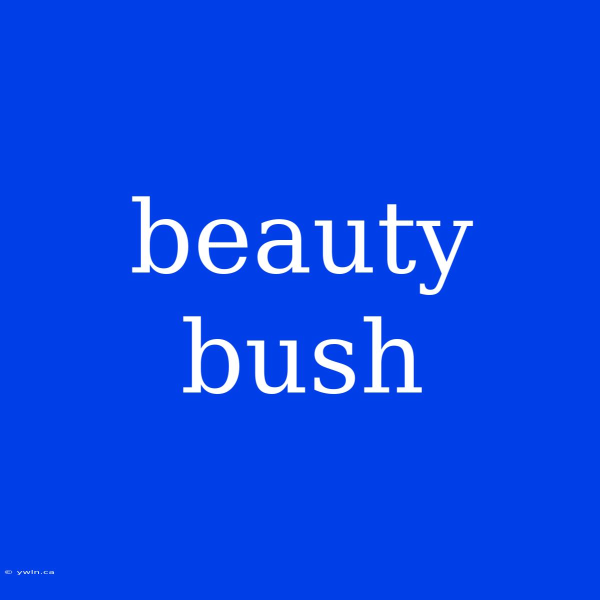 Beauty Bush