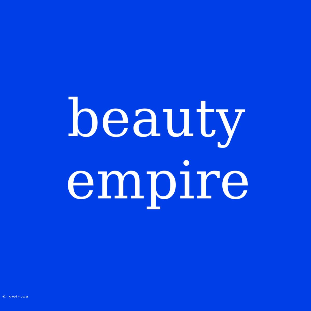 Beauty Empire