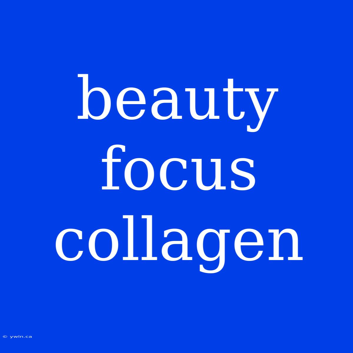 Beauty Focus Collagen