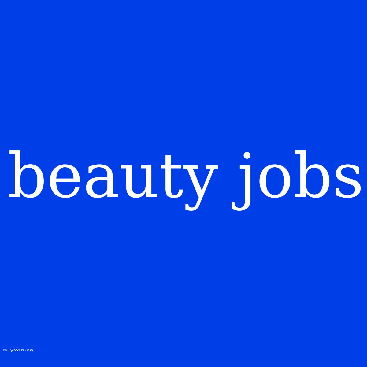 Beauty Jobs