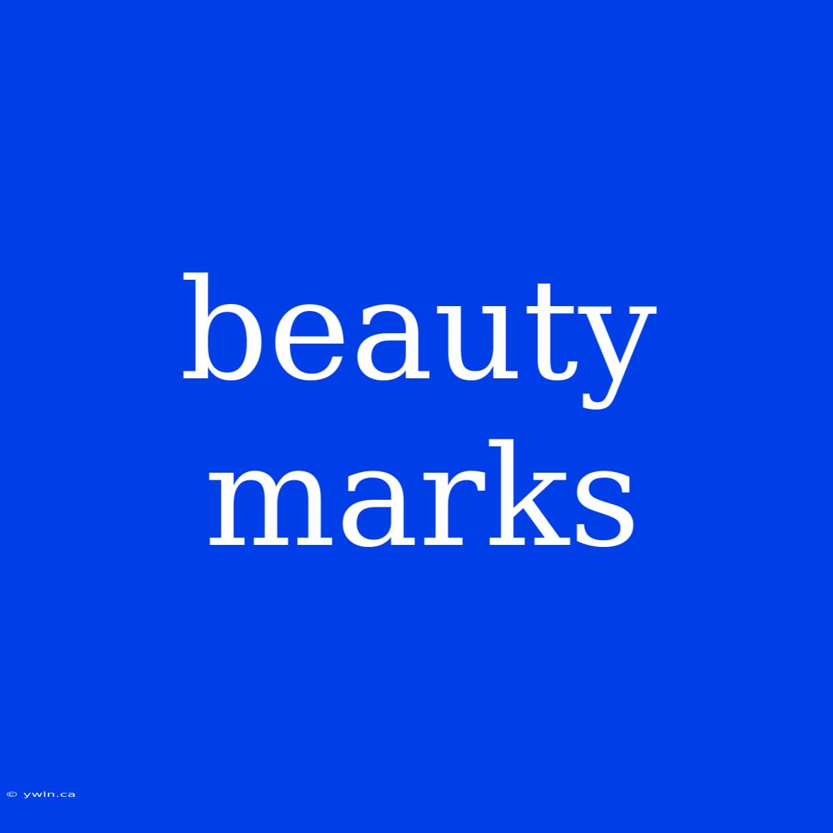 Beauty Marks