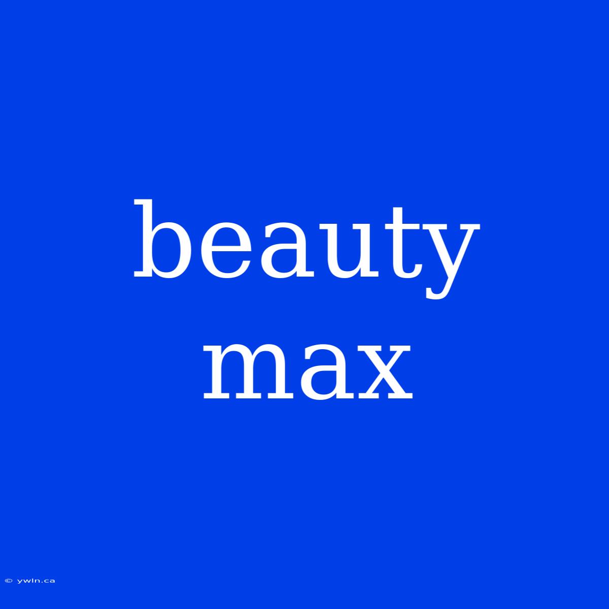 Beauty Max