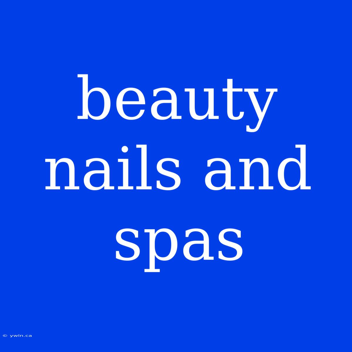 Beauty Nails And Spas